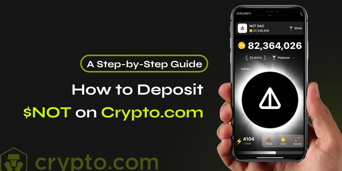 How to Deposit $NOT on Crypto.com: A Step-by-Step Guide