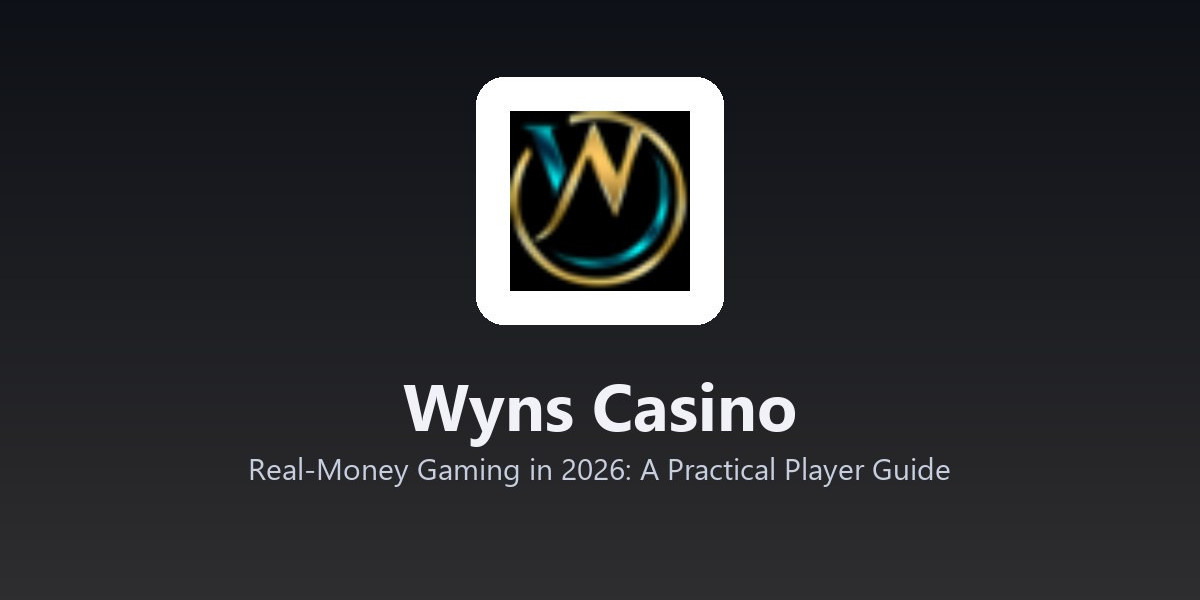 Wyns Casino - Real-Money Gaming in 2026: A Practical Player Guide